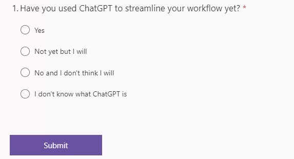 Have you used ChatGPT  to streamline your workflow yet? (links to survey question)