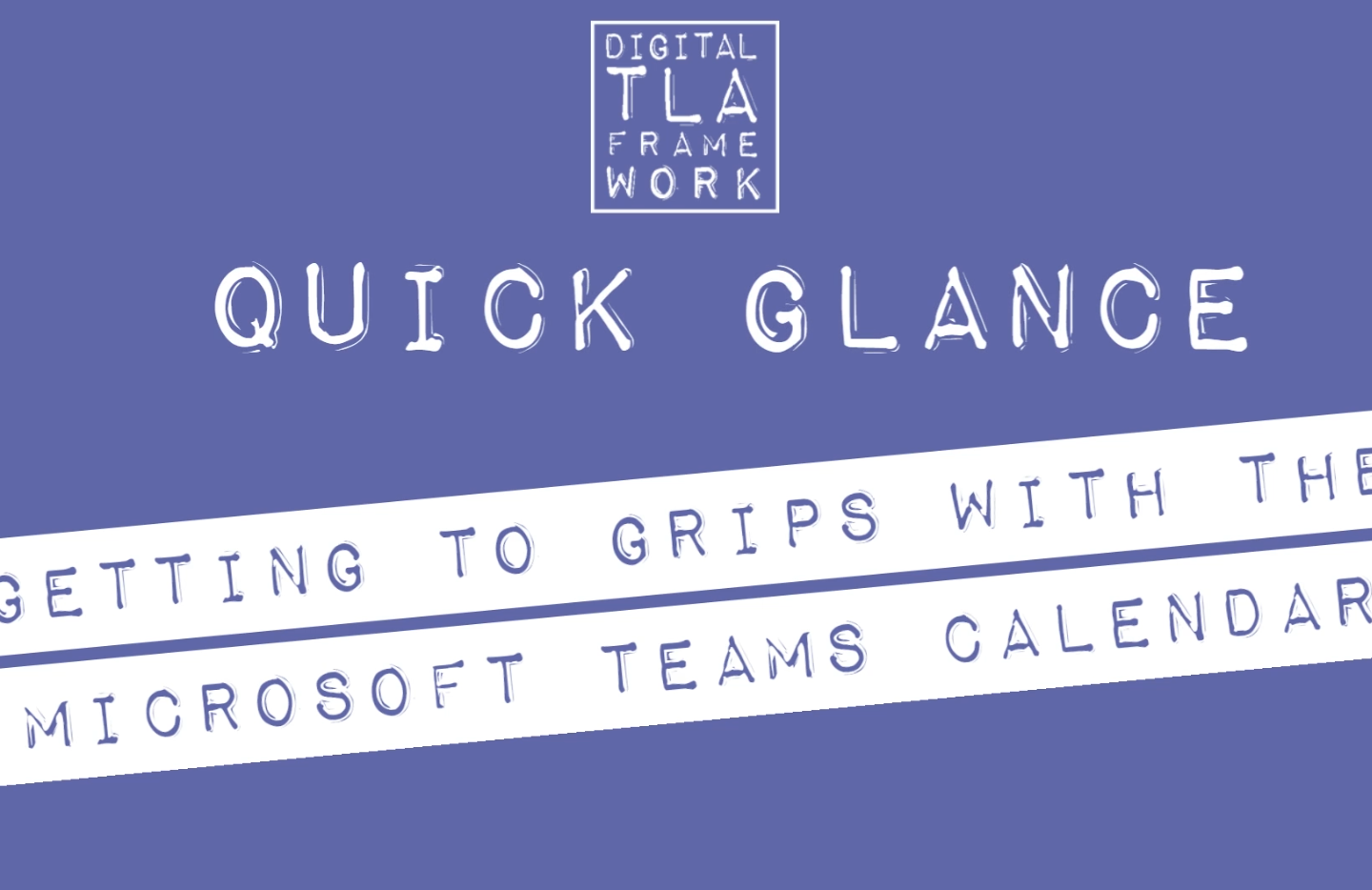 Quick Glance – Getting to Grips with the Microsoft Teams Calendar